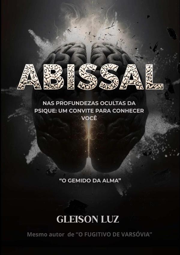 Abissal:Nas Profundezas Ocultas da Psique: Um Convite Para Conhecer Você
