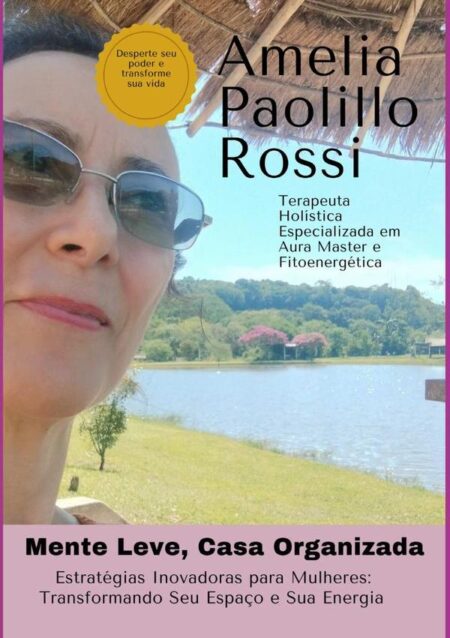 Mente Leve, Casa Organizada:Estratégias Inovadoras para Mulheres: Transformando Seu Espaço e Sua Energia