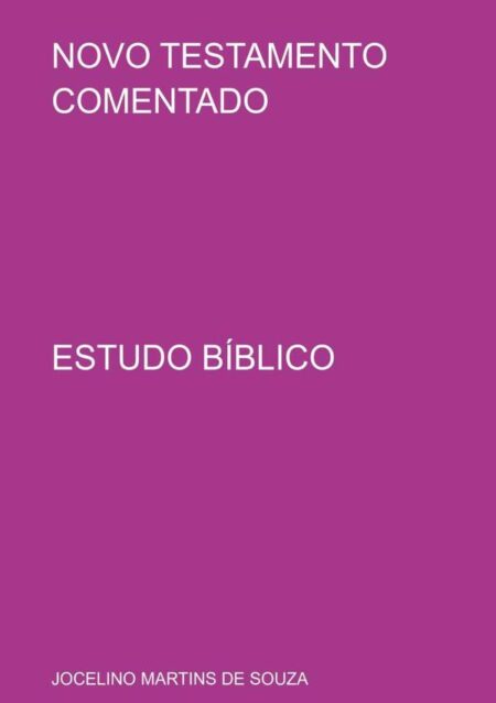 Novo Testamento Comentado:ESTUDO BÍBLICO