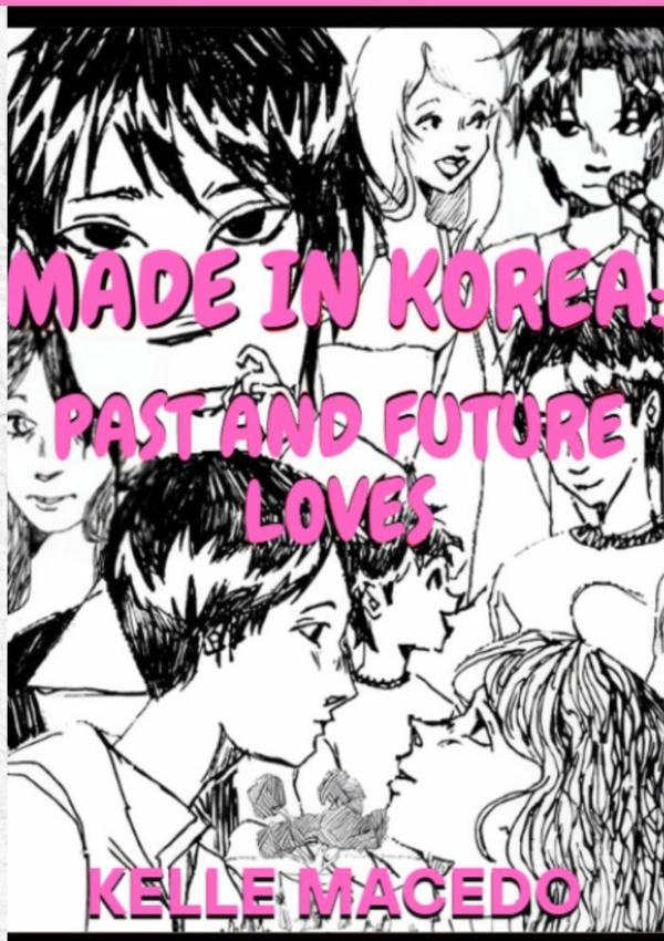 Made In Korea: Past And Future Loves:Amores Passados & Futuros
