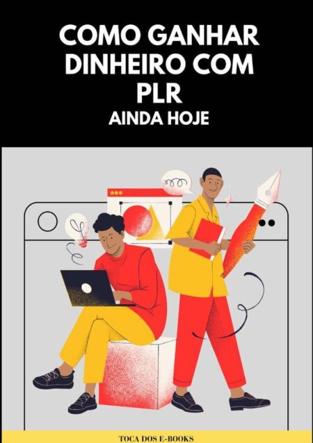 Como Ganhar Dinheiro Com Plr Ainda Hoje