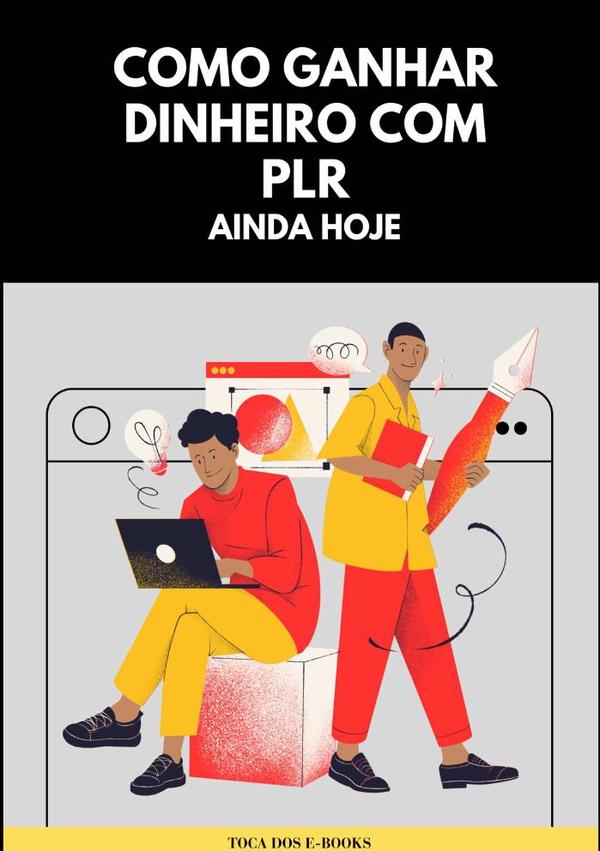 Como Ganhar Dinheiro Com Plr Ainda Hoje