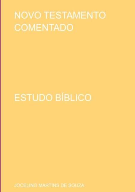 Novo Testamento Comentado:ESTUDO BÍBLICO