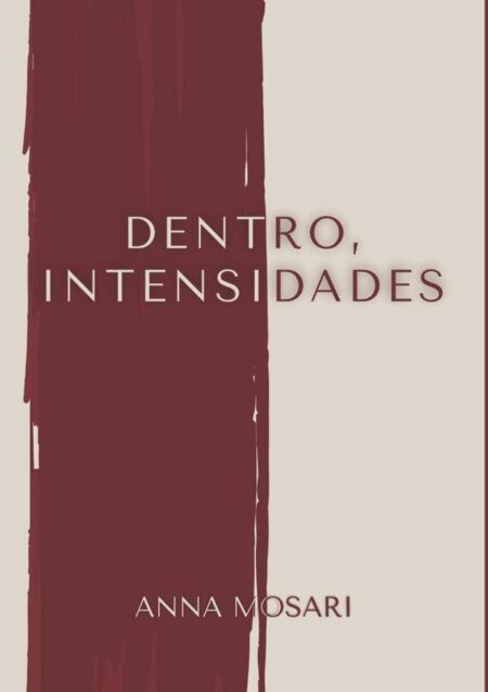 Dentro, Intensidades