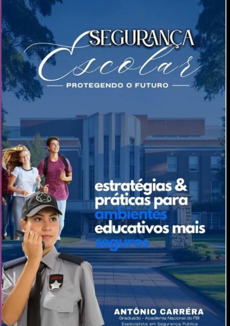 Segurança Escolar:PROTEGENDO O FUTURO