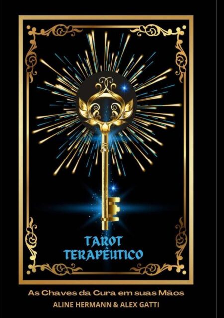 Tarot Terapêutico:AS CHAVES DA CURA EM SUAS MÃOS