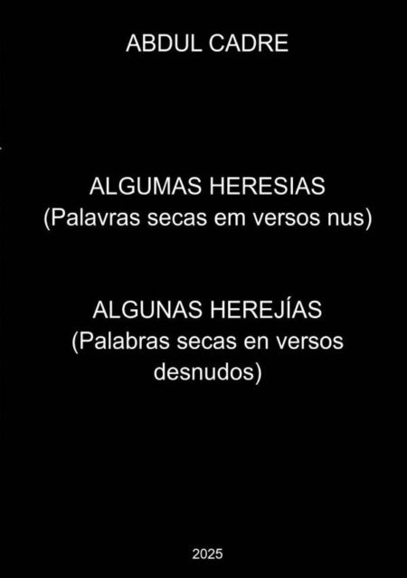 Algunas Herejías.:PALABRAS SECAS EN VERSOS DESNUDOS