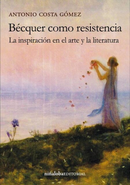 Bécquer como resistencia:La inspiración en el arte y la literatura