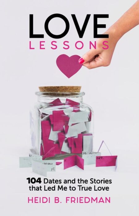 Love Lessons:104 Dates and the Stories that Led Me to True Love
