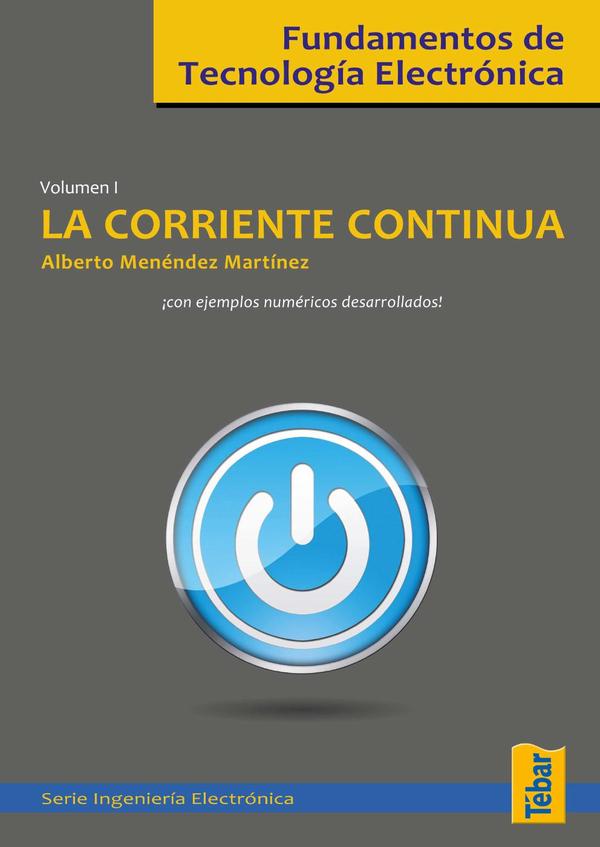 Fundamentos de tecnología electrónica. Volumen 1:La corriente continua