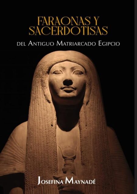 Faraonas y Sacerdotisas, del Antiguo Matriarcado Egipcio