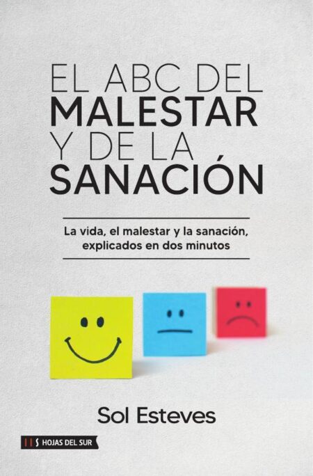 El ABC del malestar y la sanación: La vida, el malestar y la sanación, explicados en dos minutos