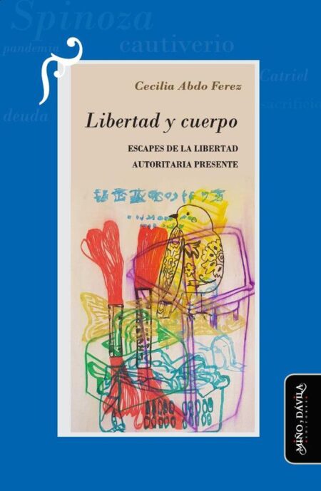 Libertad y cuerpo:Escapes de la libertad autoritaria presente