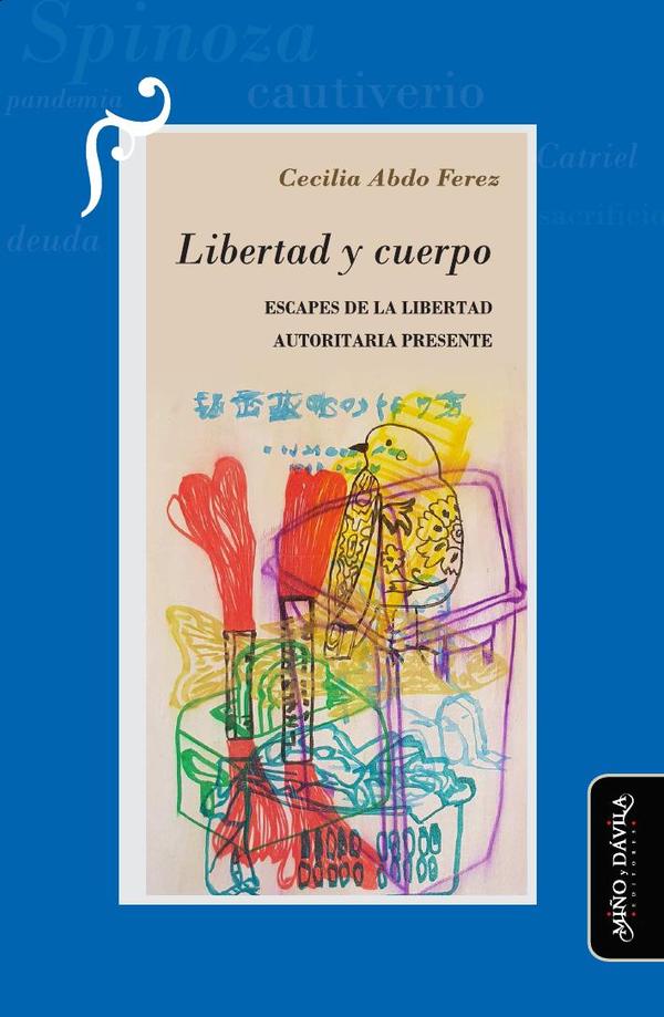 Libertad y cuerpo:Escapes de la libertad autoritaria presente