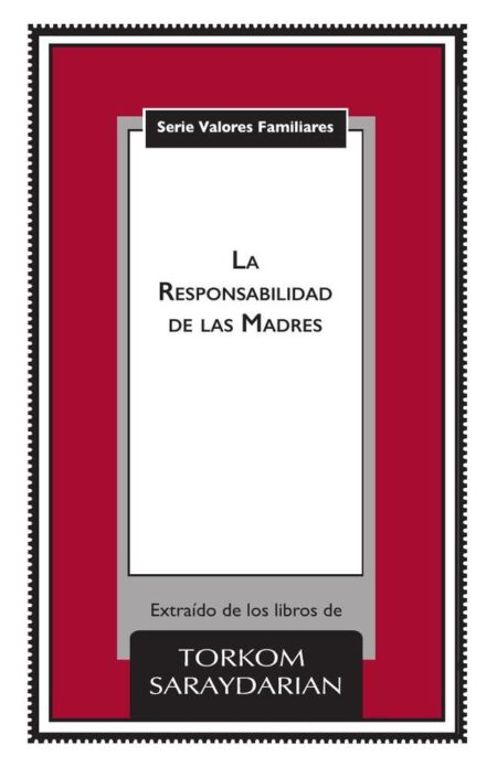 Valores Familiares: La Responsabilidad de las Madres