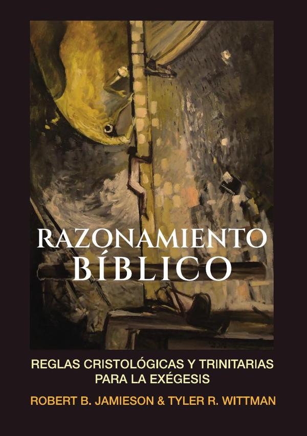 Razonamiento bíblico:Reglas cristológicas y trinitarias para la exégesis