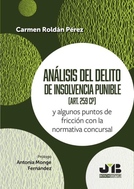 Análisis del delito de insolvencia punible (art. 259 CP):Y algunos puntos de fricción con la normativa concursal