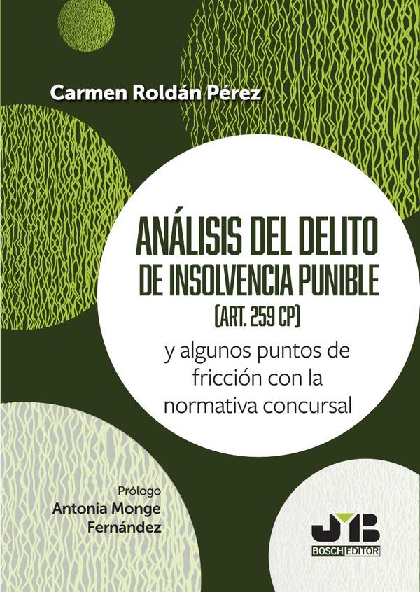 Análisis del delito de insolvencia punible (art. 259 CP):Y algunos puntos de fricción con la normativa concursal