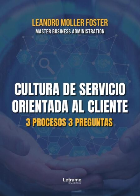 Cultura de servicio orientada al cliente:3 procesos 3 preguntas. "Herramienta operacional como modelo gestión". Manual de formación especial para AA&BB.