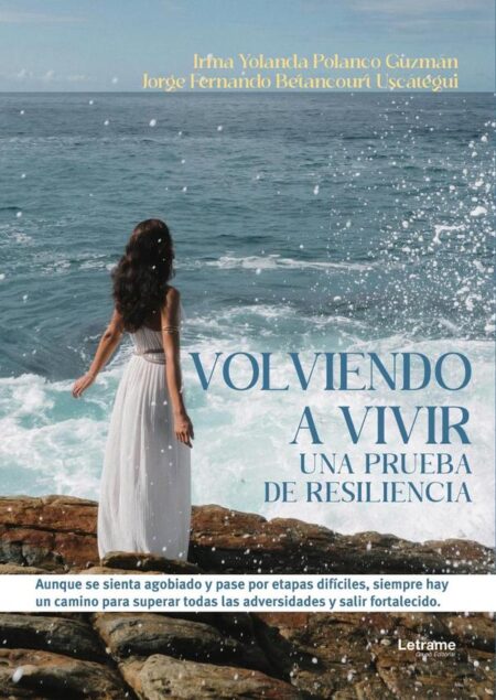 Volviendo a vivir:Una prueba de resiliencia