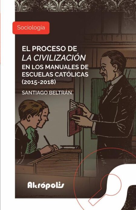 El proceso de la civilización en los manuales de escuelas católicas (2015 – 2018)