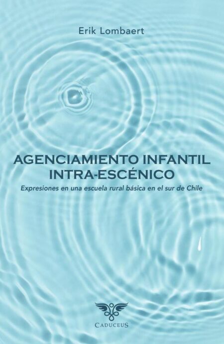 Agenciamiento infantil intra-escénico:Expresiones en una escuela rural básica en el sur de Chile