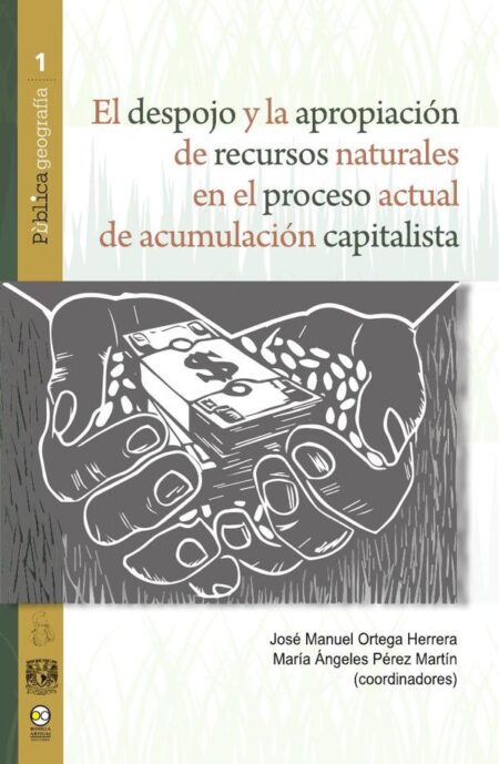 El despojo y la apropiación de recursos naturales en el proceso actual de acumulación capitalista