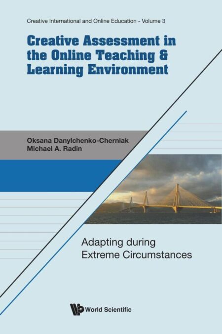 Creative Assessment in the Online Teaching & Learning Environment:Adapting during Extreme Circumstances