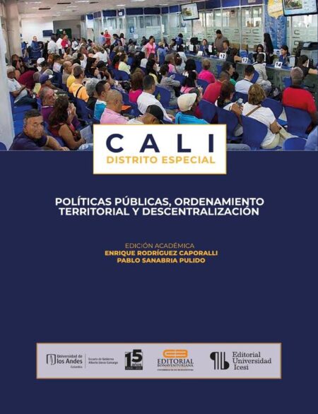 Cali Distrito Especial:Políticas públicas, ordenamiento territorial y descentralización