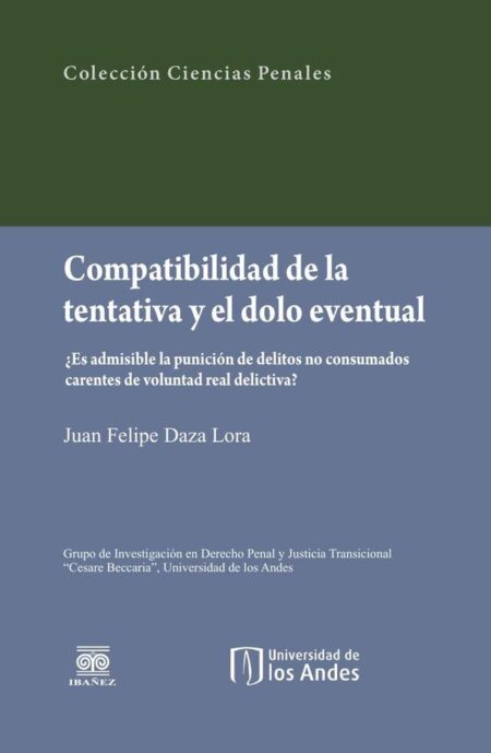 Compatibilidad de la tentativa y el dolo eventual:¿Es admisible la punición de delitos no consumados carentes de voluntad real delictiva?
