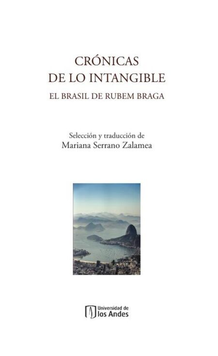 Crónicas de lo intangible. El Brasil de Rubem Braga