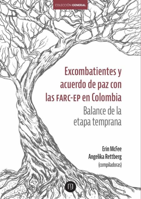 Excombatientes y acuerdo de paz con las FARC-EP en Colombia. Balance de la etapa temprana