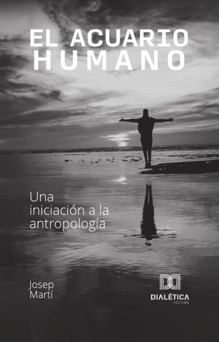 El Acuario Humano:Una iniciación a la antropología