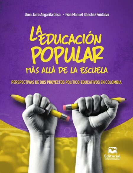 La educación popular más allá de la escuela:Perspectivas de dos proyectos político-educativos en Colombia
