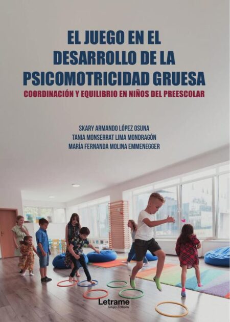 El juego en el desarrollo de la psicomotricidad gruesa:Coordinación y equilibrio en niños del preescolar