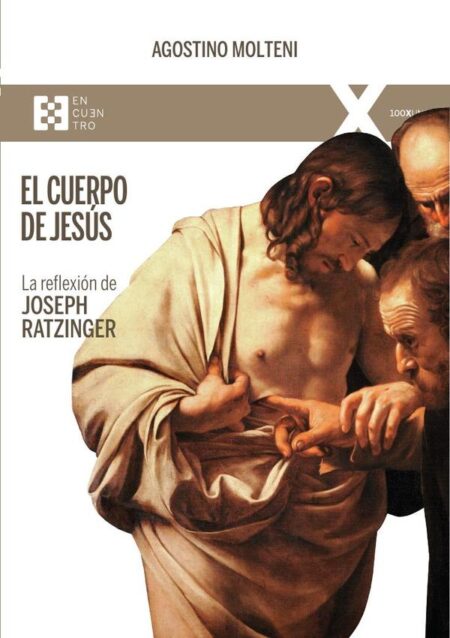 El cuerpo de Jesús:La reflexión de Joseph Ratzinger
