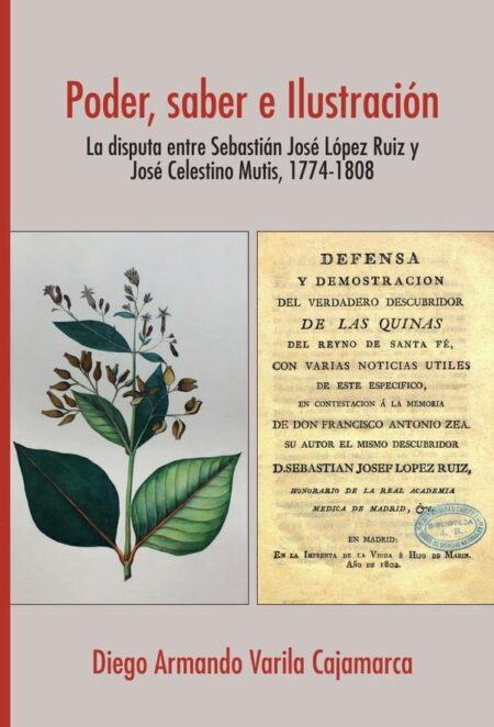 Poder, saber e Ilustración:la disputa entre Sebastián José López Ruiz y José Celestino Mutis, 1774-1808