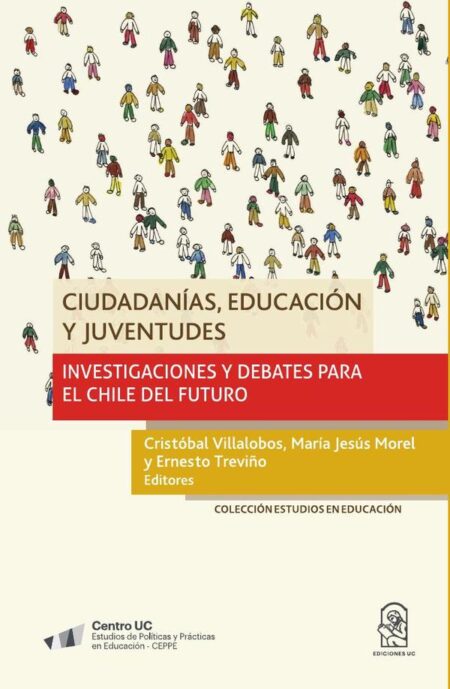 Ciudadanías, educación y juventudes:Investigaciones y debates para el Chile del futuro