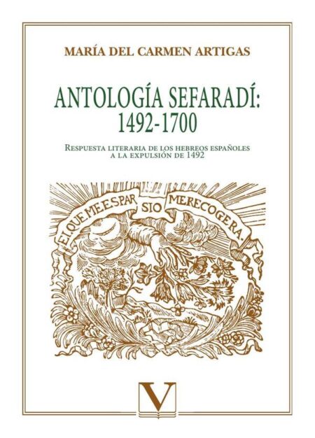 Antología sefaradí: 1492-1700:Respuesta literaria de los hebreos españoles a la expulsión de 1492