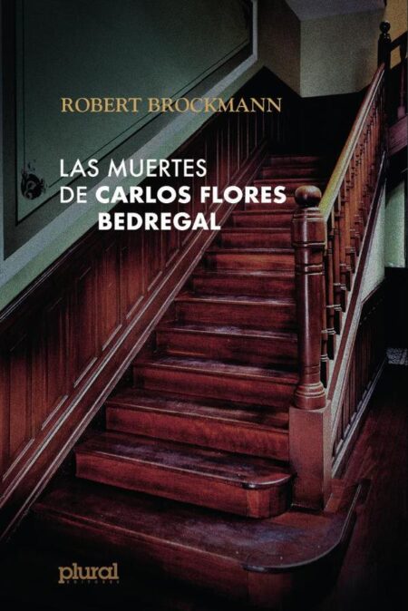 Las muertes de Carlos Flores Bedregal:Una crónica sobre la maldad y la esperanza