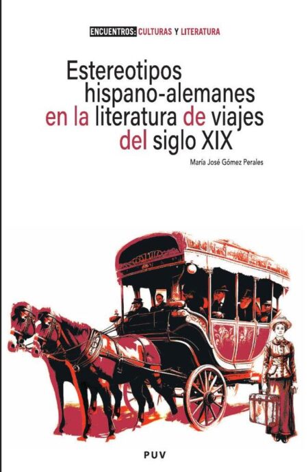 Estereotipos hispano-alemanes en la literatura de viajes del siglo XIX
