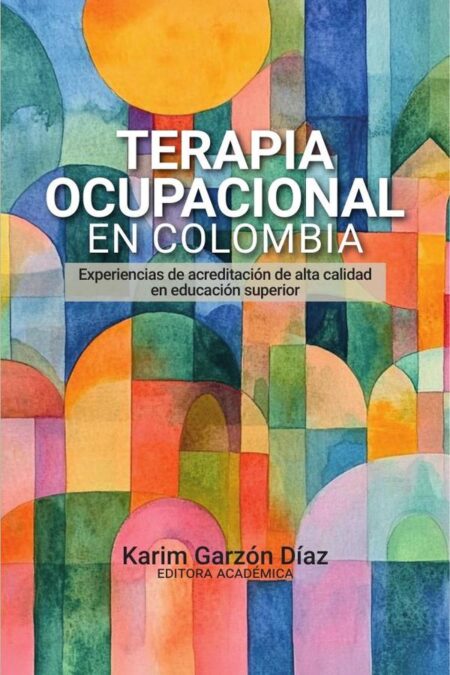 Terapia ocupacional en Colombia:experiencias de acreditación de alta calidad en educación superior