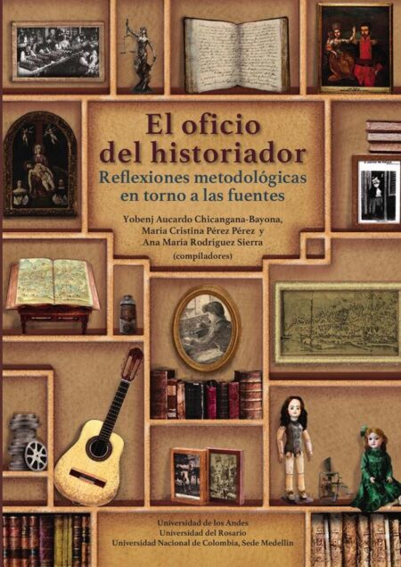 El Oficio del Historiador:Reflexiones metodológicas en torno a las fuentes