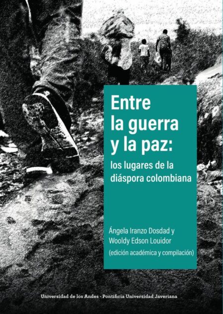 Entre la guerra y la paz: los lugares de la diáspora colombiana