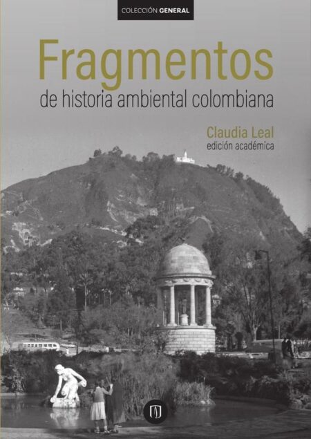 Fragmentos de Historia Ambiental Colombiana