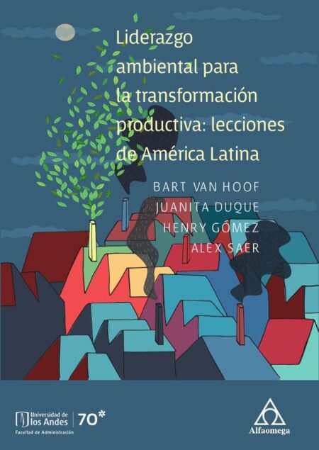 Liderazgo ambiental para la transformación productiva: lecciones de América Latina