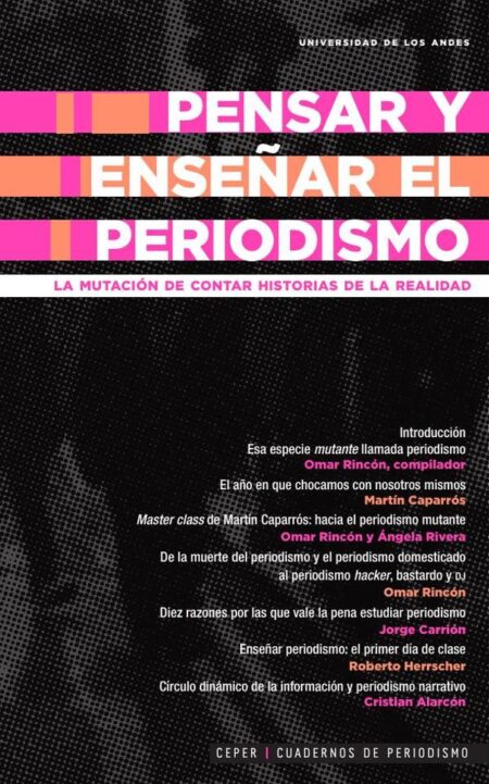 Pensar y enseñar el periodismo. La mutación de contar historias de la realidad