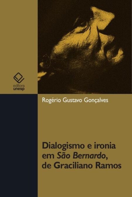 Dialogismo e ironia em São Bernardo, de Graciliano Ramos