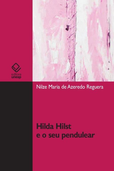 Hilda Hilst e o seu pendulear