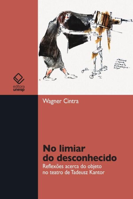 No limiar do desconhecido:Reflexões acerca do objeto no teatro de Tadeusz Kantor